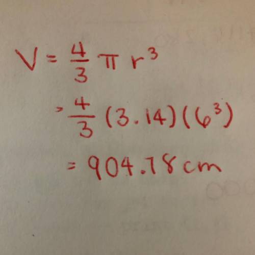 Find the volume of a sphere if its radius is 6 cm. use estimation for pi.