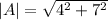 |A|=\sqrt{4^2+7^2}