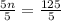 \frac{5n}{5}=\frac{125}{5}