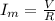 I_{m} = \frac{V}{R}