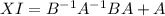 XI=B^{-1}A^{-1}BA+A