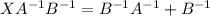 XA^{-1}B^{-1}=B^{-1}A^{-1}+B^{-1}