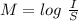 M=log\text{ }\frac{I}{S}