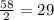 \frac{58}{2} =29