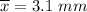 \overline{x}=3.1\ mm