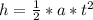 h=\frac{1}{2}*a*t^2