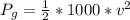 P_g=\frac{1}{2}*1000*v^2