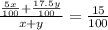 \frac{\frac{5x}{100}+ \frac{17.5y}{100}}{x + y} = \frac{15}{100}