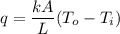 q=\dfrac{kA}{L}(T_{o}-T_{i})