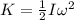 K = \frac{1}{2}I\omega ^{2}