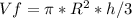 Vf = \pi *R^2*h/3