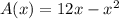 A(x)=12x-x^2