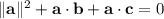 \|\mathbf a\|^2+\mathbf a\cdot\mathbf b+\mathbf a\cdot\mathbf c=0