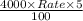 \frac{ 4000\times Rate\times 5}{100}