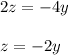 2z=-4y\\ \\z=-2y