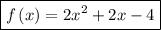 \boxed{f\left( x \right) = 2{x^2} + 2x - 4}