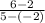 \frac{6-2}{5-(-2)}