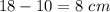 18-10=8\ cm