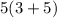 5(3+5)