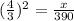 (\frac{4}{3})^{2}=\frac{x}{390}