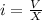 i = \frac{V}{X}