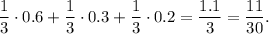 \dfrac{1}{3}\cdot 0.6+\dfrac{1}{3}\cdot 0.3+\dfrac{1}{3}\cdot 0.2=\dfrac{1.1}{3}=\dfrac{11}{30}.