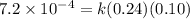 7.2\times 10^{-4}=k(0.24)(0.10)