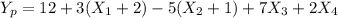 Y_p = 12 + 3(X_1+2) - 5(X_2+1) + 7X_3 + 2X_4