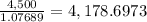 \frac{4,500}{1.07689} = 4,178.6973