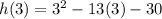 h(3)=3^2-13(3)-30