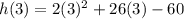 h(3)=2(3)^2+26(3)-60