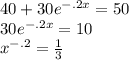 40+ 30 e^{-.2x} =50\\30e^{-.2x} =10\\x^{-.2} =\frac{1}{3}