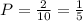 P=\frac{2}{10}=\frac{1}{5}