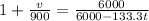 1 + \frac{v}{900} = \frac{6000}{6000 - 133.3 t}