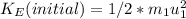 K_E(initial) = 1/2*m_1u_1^2