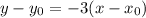 y-y_ {0} = - 3 (x-x_ {0})