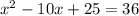 x^{2}-10x+25=36