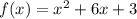 f(x)=x^{2} +6x+3