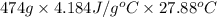 474 g \times 4.184 J/g^{o}C \times 27.88^{o}C