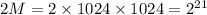 2M=2\times 1024\times 1024=2^{21}