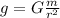 g=G\frac{m}{r^2}