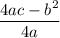 \dfrac{4ac-b^{2}}{4a}