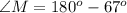 \angle M=180^{o}-67^{o}