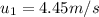 u_{1} =4.45 m/s