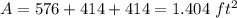 A=576+414+414=1.404\ ft^{2}