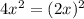 4x^2=(2x)^2