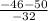 \frac{-46- 50 }{-32}