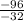 \frac{-96}{-32}