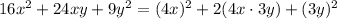 16x^2+24xy+9y^2=(4x)^2+2(4x\cdot 3y)+(3y)^2