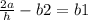 \frac{2a}{h}-b2=b1